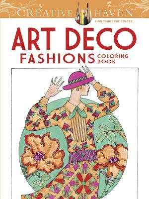 Creative Haven Art Deco Fashions Coloring Book Dover Publications