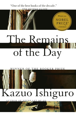 The Remains of the Day: Winner of the Nobel Prize in Literature by Ishiguro, Kazuo