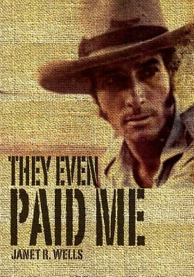 They Even Paid Me: Raw reflections of a third generation Kimberley cattleman. Paperback Touch of Silk