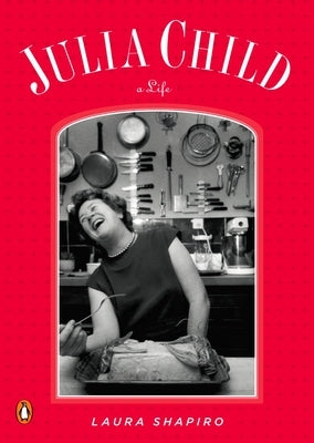 Julia Child: A Life Paperback Penguin Books