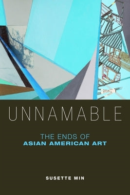 Unnamable: The Ends of Asian American Art Paperback New York University Press
