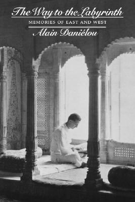 The Way to the Labyrinth: Memories of East and West Paperback New Directions Publishing Corporation