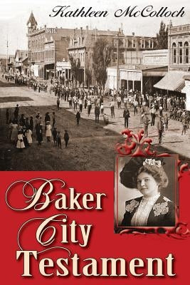 Baker City Testament Paperback Kathleen McColloch