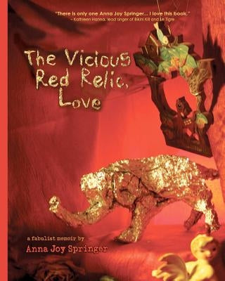 The Vicious Red Relic, Love: A Fabulist Memoir Paperback Jaded Ibis Press