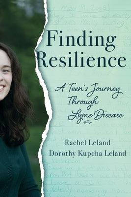 Finding Resilience: A Teen's Journey Through Lyme Disease Paperback River Grove Books