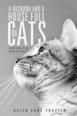 A Husband and a House Full of Cats Paperback Xulon Press