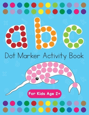 Dot Markers Activity Book! ABC Learning Alphabet Letters ages 3-5 Paperback Adventures of Scuba Jack
