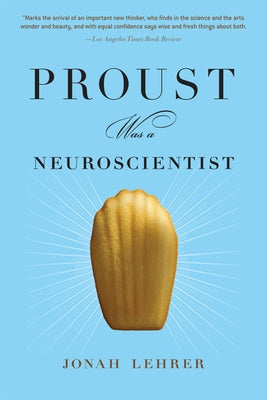 Proust Was a Neuroscientist Paperback Mariner Books