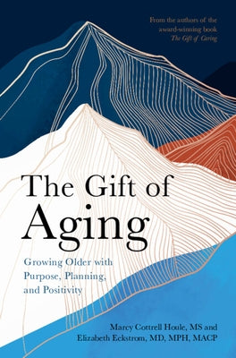The Gift of Aging by Cottrell Houle, Marcy