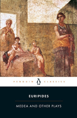 Medea and Other Plays Paperback Penguin Group