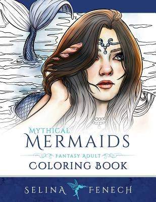 Mythical Mermaids - Fantasy Adult Coloring Book Fairies and Fantasy Pty Ltd