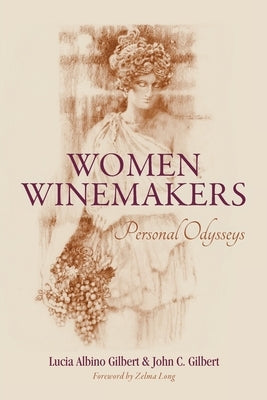 Women Winemakers: Personal Odysseys Luminare Press
