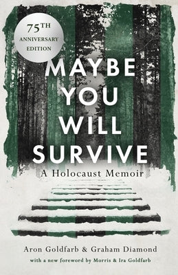 Maybe You Will Survive: A Holocaust Memoir Lume Books