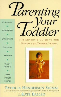 Parenting Your Toddler: The Expert's Guide to the Tough and Tender Years Paperback Da Capo Lifelong Books