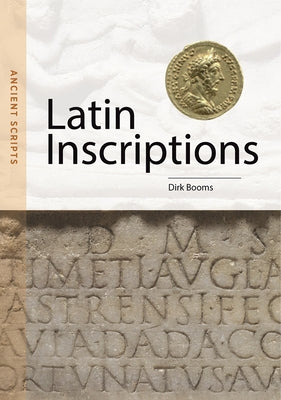 Latin Inscriptions: Ancient Scripts Paperback J. Paul Getty Museum