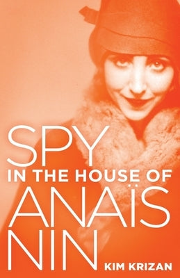 Spy in the House of Anaïs Nin Paperback Total Global Domination