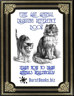 Fine Art Animal Drawing Reference Book: Learn How to Draw Animals Realistically Paperback Independently Published