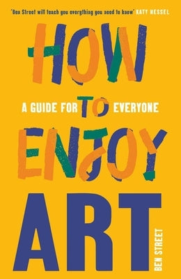 How to Enjoy Art: A Guide for Everyone Paperback Yale University Press