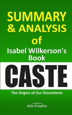 Summary and Analysis of I&#1109;&#1072;b&#1077;l W&#1110;lk&#1077;r&#1109;&#1086;n's Book, Caste.: The Origins of Our D&#1110;&#1109;&#1089;&#1086;nt& Paperback Independently Published