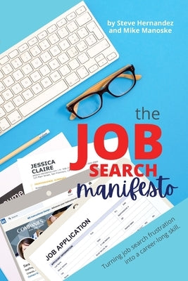 The Job Search Manifesto: Turning Job Search Frustration into a Career Long Skill Paperback Crystal Cove Media