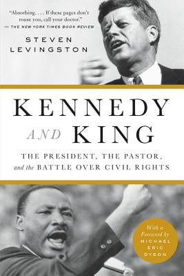 Kennedy and King: The President, the Pastor, and the Battle Over Civil Rights Paperback Hachette Books