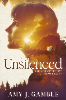 Unsilenced: A Memoir of Healing from Trauma Paperback Speakup4mentalhealth LLC