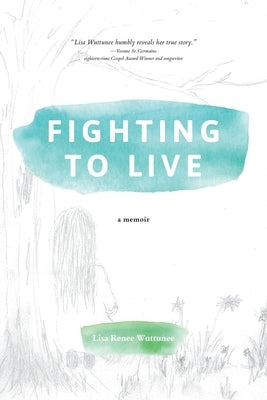 Fighting to Live: A Memoir Paperback Word Alive Press