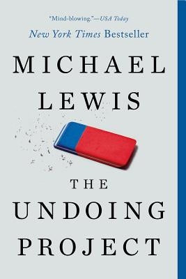 The Undoing Project: A Friendship That Changed Our Minds Paperback W. W. Norton & Company