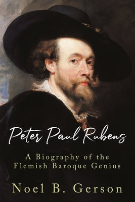 Peter Paul Rubens: A Biography of the Flemish Baroque Genius Paperback Sapere Books