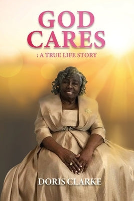 God Cares: A True Life Story Paperback Authors' Tranquility Press
