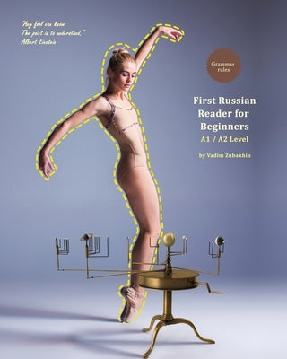 First Russian Reader for Beginners: Bilingual for Speakers of English A1 / A2 Level Paperback Language Practice Publishing