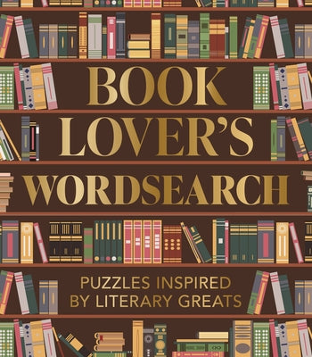 Book Lover's Wordsearch: Puzzles Inspired by Literary Greats by Saunders, Eric