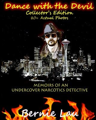 Dance with the Devil (Collector's Edition): The Memoirs of an Undercover Narcotics Detective Paperback Createspace Independent Publishing Platform