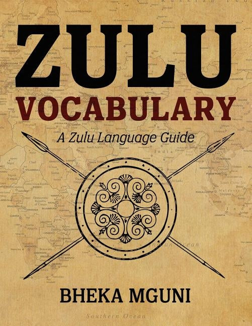Zulu Vocabulary: A Zulu Language Guide Paperback Createspace Independent Publishing Platform