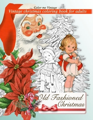 Retro Old Fashioned Christmas Vintage Coloring Book For Adults Paperback Color Me Vintage