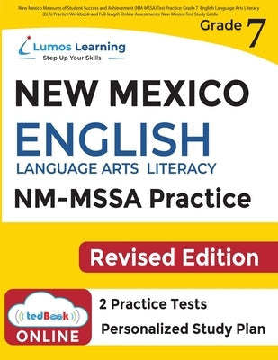 New Mexico Measures of Student Success and Achievement (NM-MSSA) Test Practice: Grade 7 English Language Arts Literacy (ELA) Practice Workbook and Ful Paperback Lumos Information Services, LLC