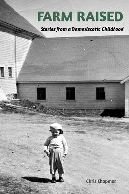 FARM RAISED. Stories From A Damariscotta Childhood Paperback Blurb