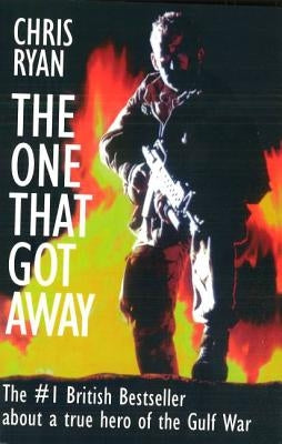 The One That Got Away: My SAS Mission Behind Enemy Lines University of Nebraska Press