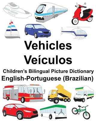English-Portuguese (Brazilian) Vehicles/Veículos Children's Bilingual Picture Dictionary Paperback Createspace Independent Publishing Platform