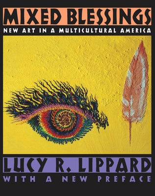 Mixed Blessings: New Art in a Multicultural America Paperback New Press