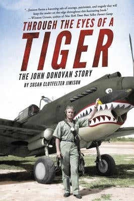 Through the Eyes of a Tiger: The John Donovan Story Paperback Susan C. Jimison