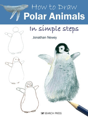 How to Draw Polar Animals in Simple Steps Paperback Search Press