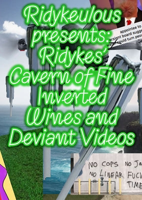 Ridykeulous Presents: Ridykes' Cavern of Fine Inverted Wines and Deviant Videos Paperback MIT Press