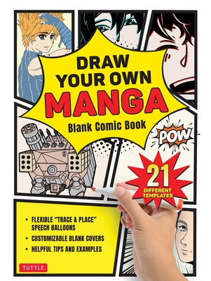 Draw Your Own Manga: Blank Comic Book (with 21 Different Templates) Paperback Tuttle Publishing