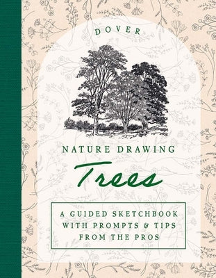 Nature Drawing: Trees: A Guided Sketchbook with Prompts & Tips from the Pros by Perard, Victor