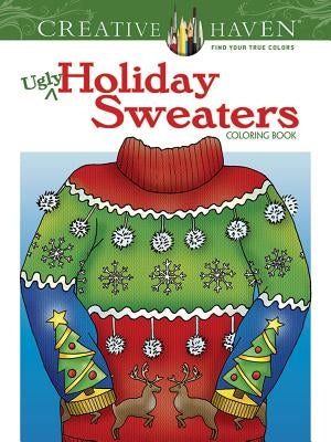Creative Haven Ugly Holiday Sweaters Coloring Book Dover Publications