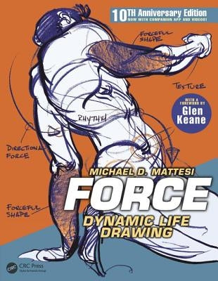 Force: Dynamic Life Drawing: 10th Anniversary Edition Paperback CRC Press