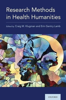 Research Methods in Health Humanities Paperback Oxford University Press, USA
