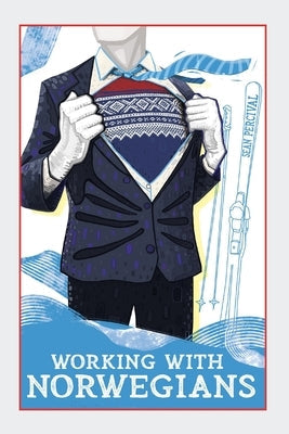 Working with Norwegians: The guide to work culture in Norway Paperback Percival Pub.