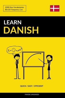Learn Danish - Quick / Easy / Efficient: 2000 Key Vocabularies Paperback Createspace Independent Publishing Platform